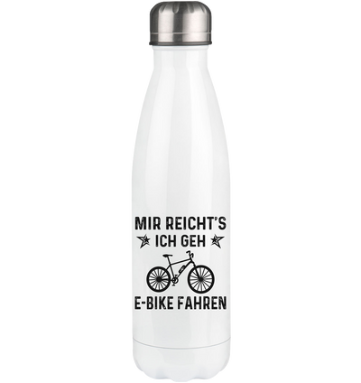 Mir Reicht's Ich Gen E-Bike Fahren - Edelstahl Thermosflasche e-bike 500ml