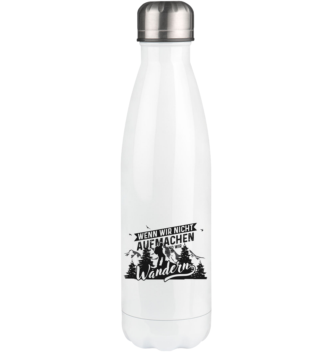 Wenn wir nicht aufmachen sind wir Wandern - Edelstahl Thermosflasche berge wandern 500ml