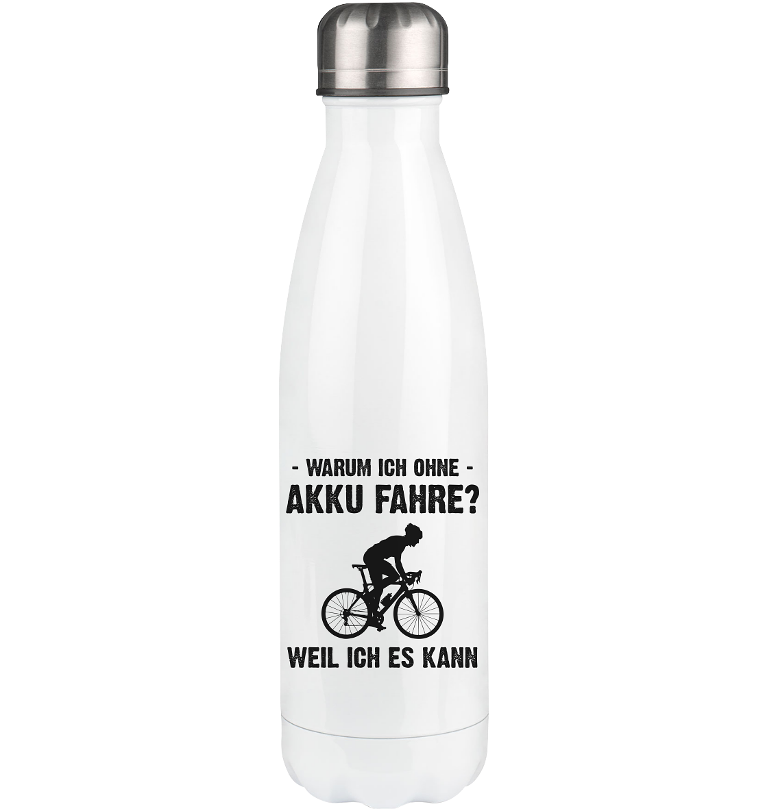 Warum Ich Ohne Akku Fahre Weil Ich Es Kann 2 - Edelstahl Thermosflasche fahrrad 500ml