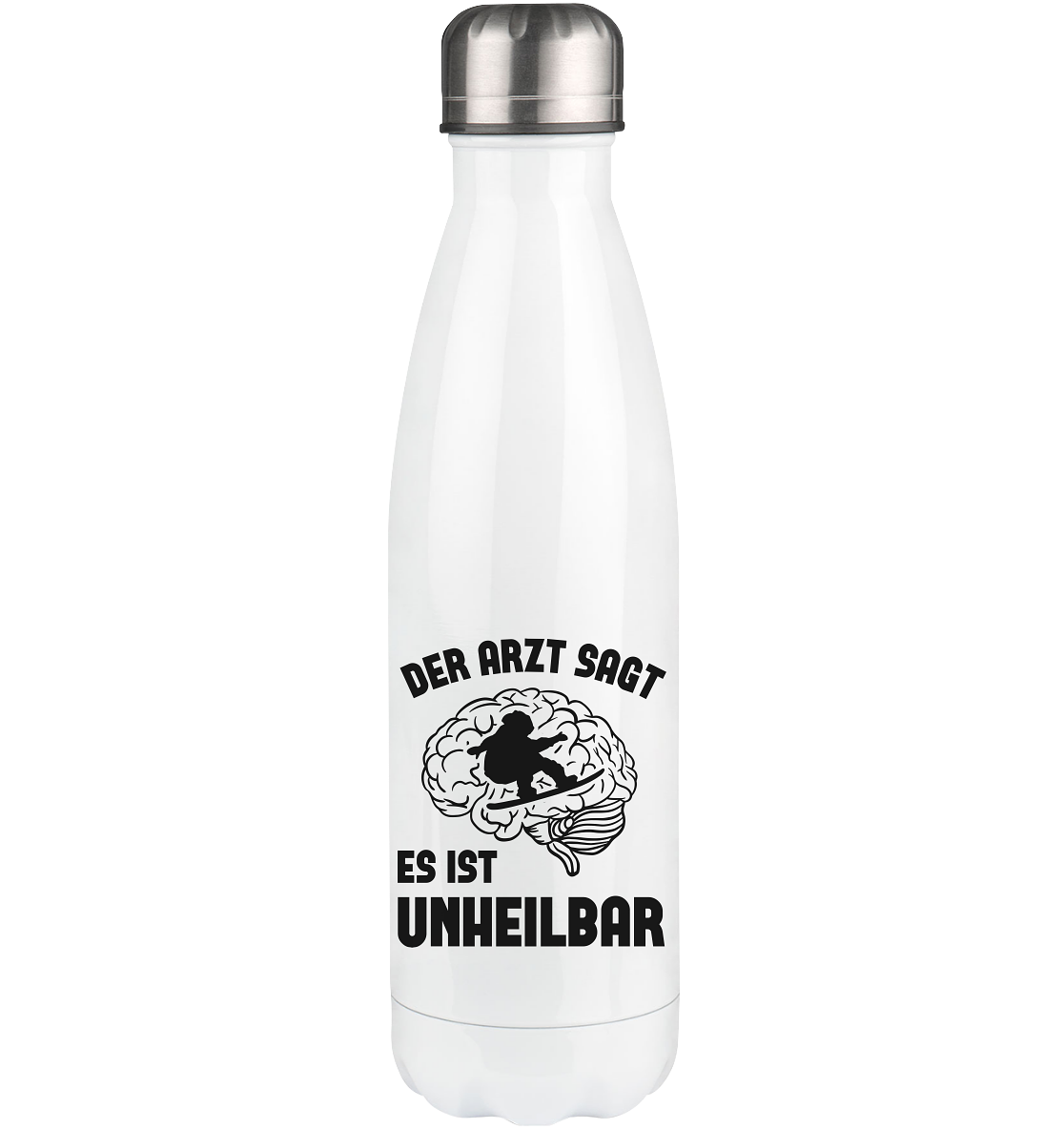 Der Arzt Sagt Es Ist Unheilbar - Edelstahl Thermosflasche snowboarden 500ml