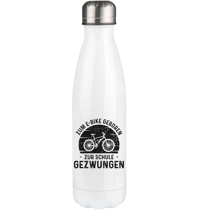 Zum E-Bike Geboren Zur Schule Gezwungen - Edelstahl Thermosflasche e-bike 500ml