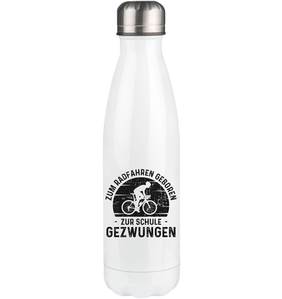 Zum Radfahren Geboren Zur Schule Gezwungen - Edelstahl Thermosflasche fahrrad 500ml