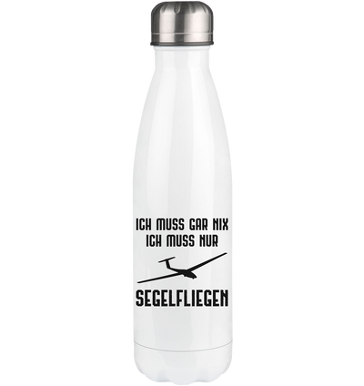 Ich Muss Gar Nix Ich Muss Nur Segelfliegen - Edelstahl Thermosflasche berge 500ml