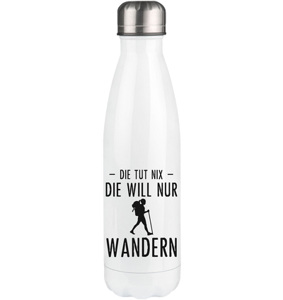 Die Tut Nix Die Will Nur Wandern - Edelstahl Thermosflasche wandern 500ml