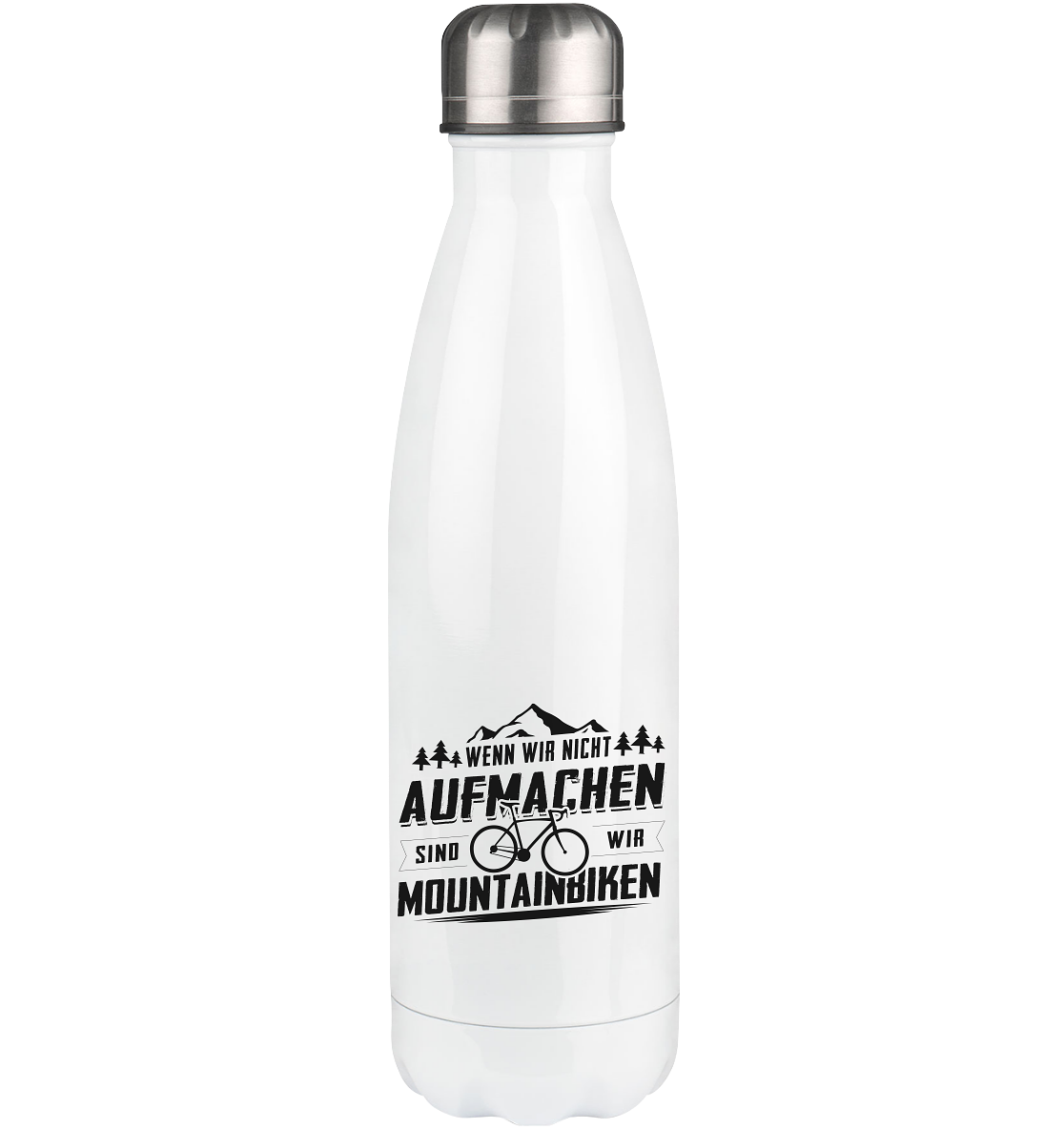 WENN WIR NICHT AUFMACHEN MOUNTAIN BIKEN - Edelstahl Thermosflasche 500ml