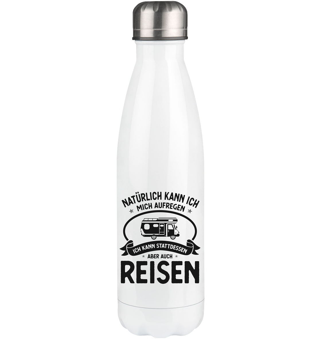 Naturlich Kann Ich Mich Aufregen Ich Kann Stattdessen Aber Auch Reisen - Edelstahl Thermosflasche camping UONP 500ml