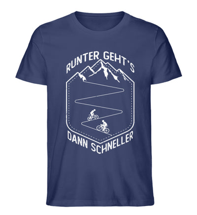 Runter gehts dann schneller - Herren Organic T-Shirt fahrrad mountainbike Navyblau