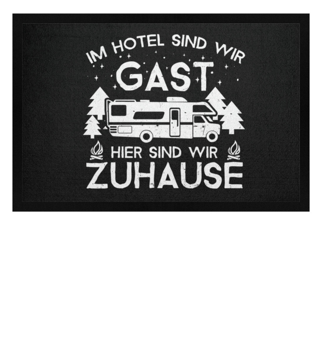 Im Hotel zu Gast - Hier zuhause - Fußmatte mit Gummirand camping Schwarz