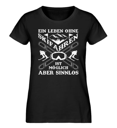 Ein Leben ohne Skifahren - Damen Organic T-Shirt ski Schwarz