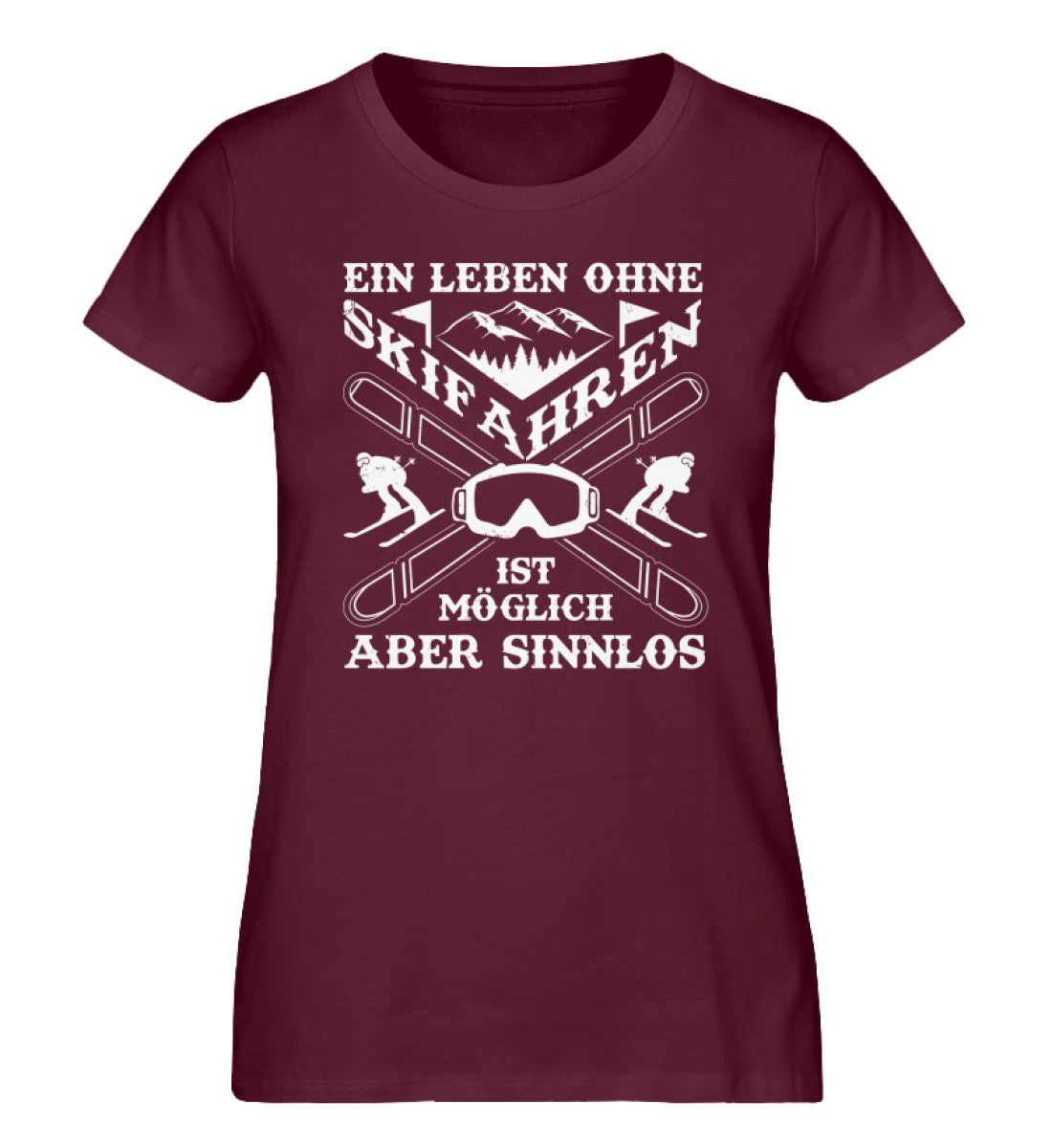 Ein Leben ohne Skifahren - Damen Organic T-Shirt ski Weinrot