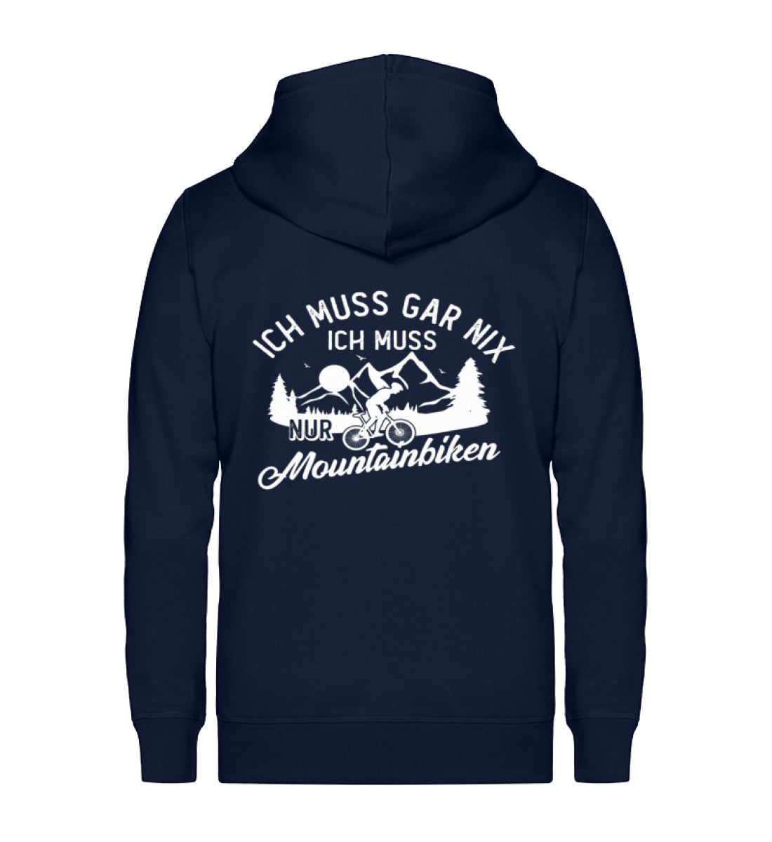 Ich muss gar nix, ich muss nur ~ - Unisex Premium Organic Sweatjacke Navyblau