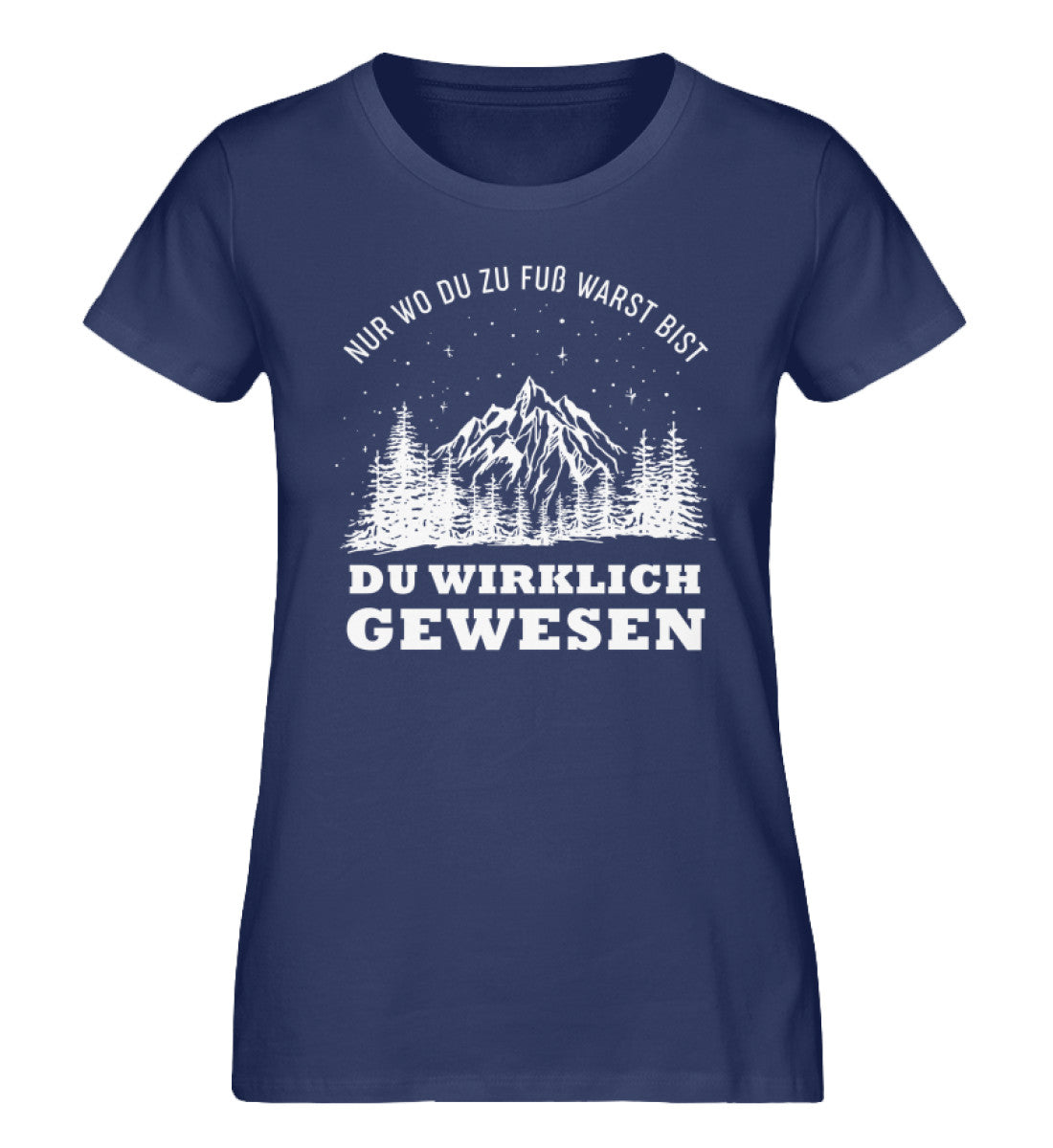 Nur wo du zu Fuss warst - Damen Organic T-Shirt berge wandern Navyblau