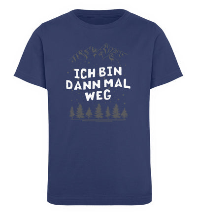 Bin dann mal weg - Kinder Premium Organic T-Shirt wandern Navyblau