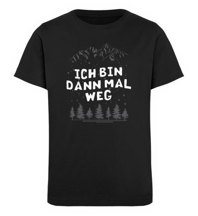 Bin dann mal weg - Kinder Premium Organic T-Shirt wandern Schwarz