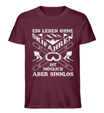 Ein Leben ohne Skifahren - Herren Premium Organic T-Shirt ski Weinrot