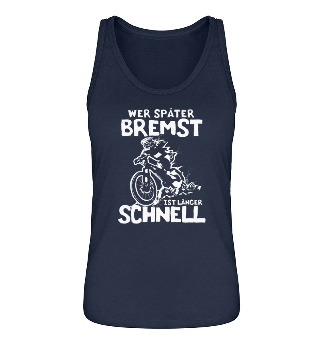 Wer später bremst ist länger schnell- Damen Organic Tanktop Navyblau