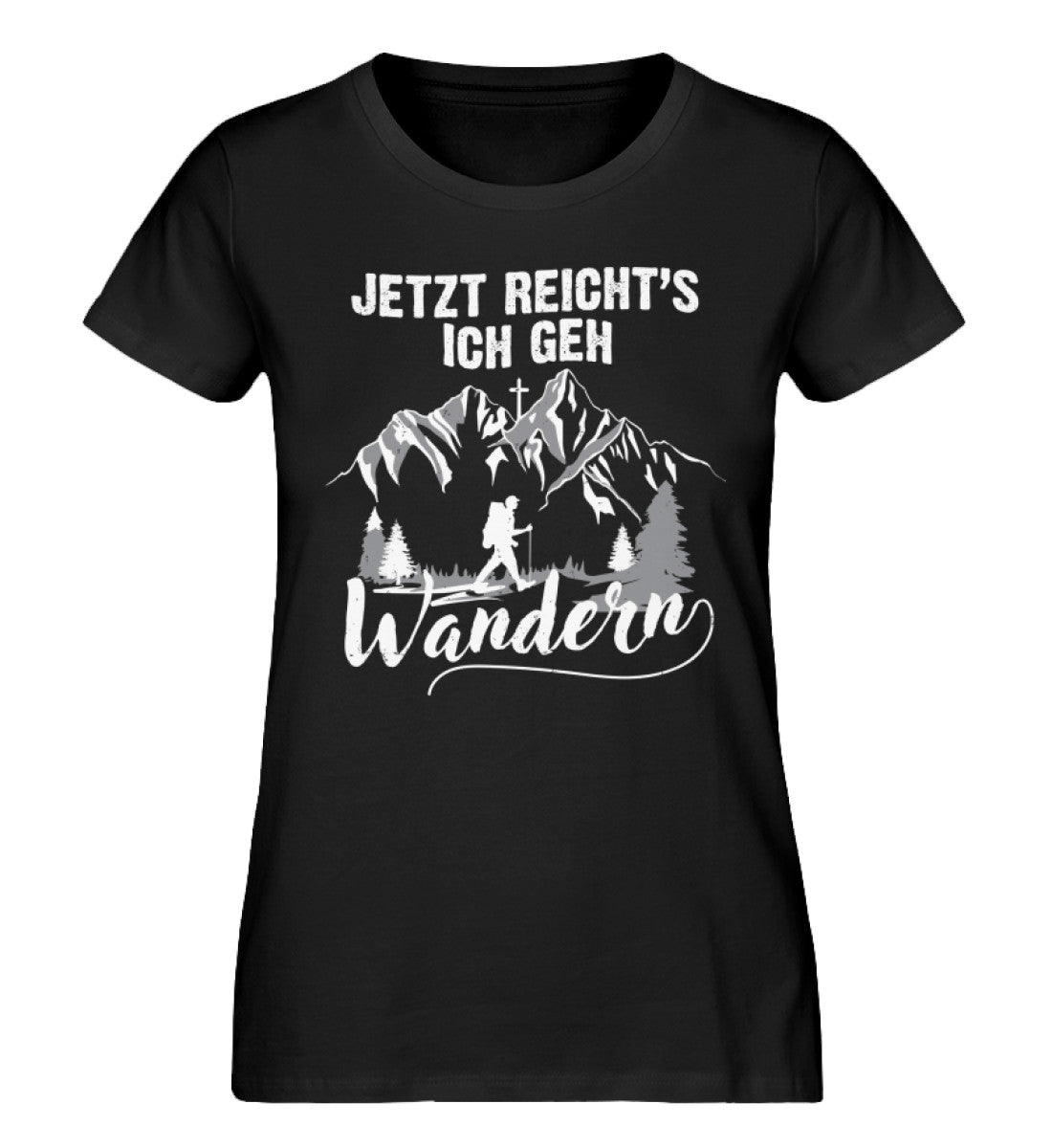 Jetzt Reichts ich geh Wandern - Damen Organic T-Shirt wandern Schwarz