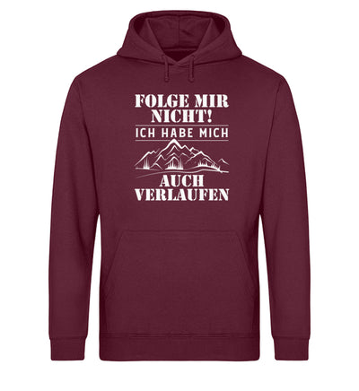 Folge mir nicht - Unisex Organic Hoodie wandern Weinrot