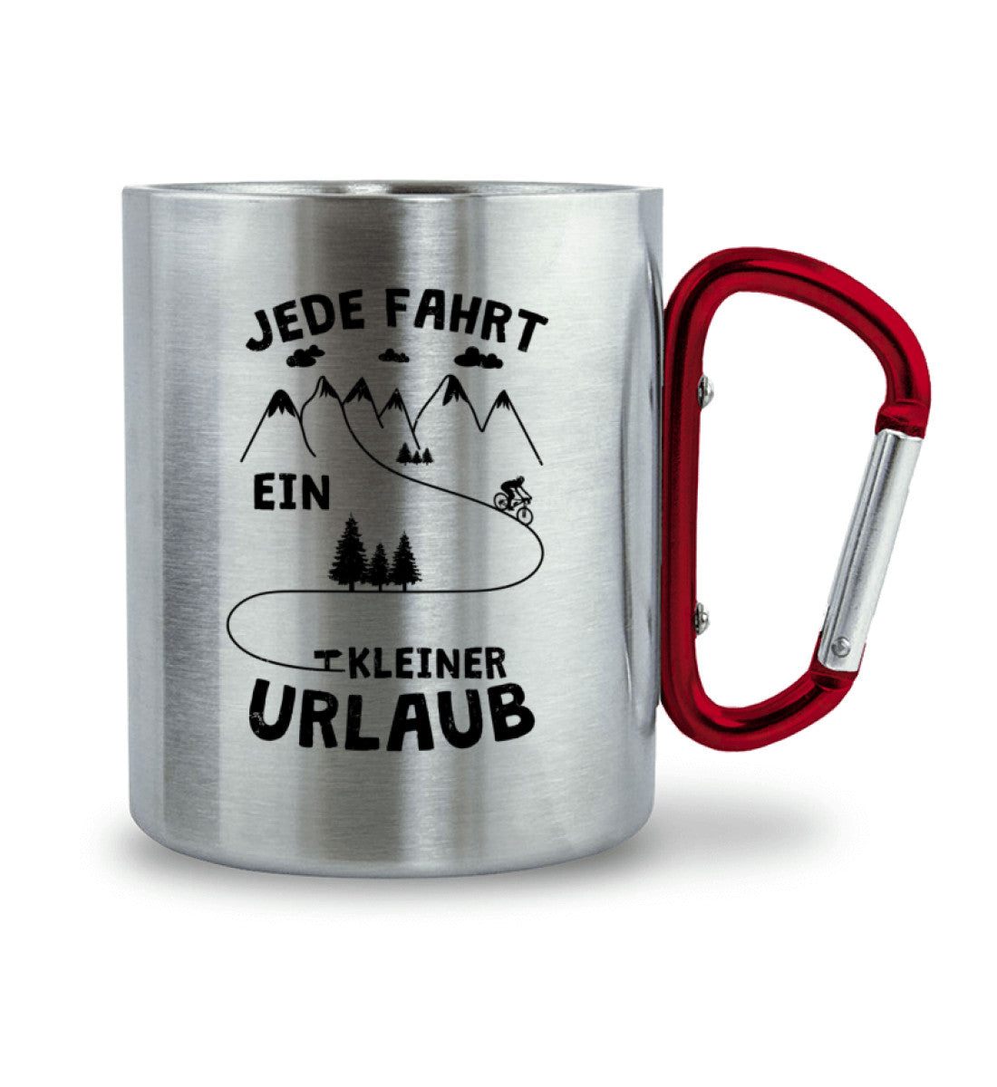 Jede Fahrt ein kleiner Urlaub - Karabiner Tasse fahrrad mountainbike 330ml