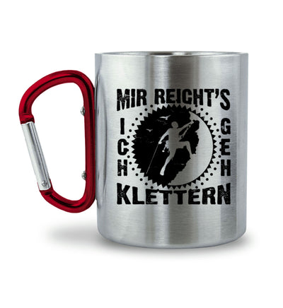 Mir reichts ich geh klettern - Karabiner Tasse klettern