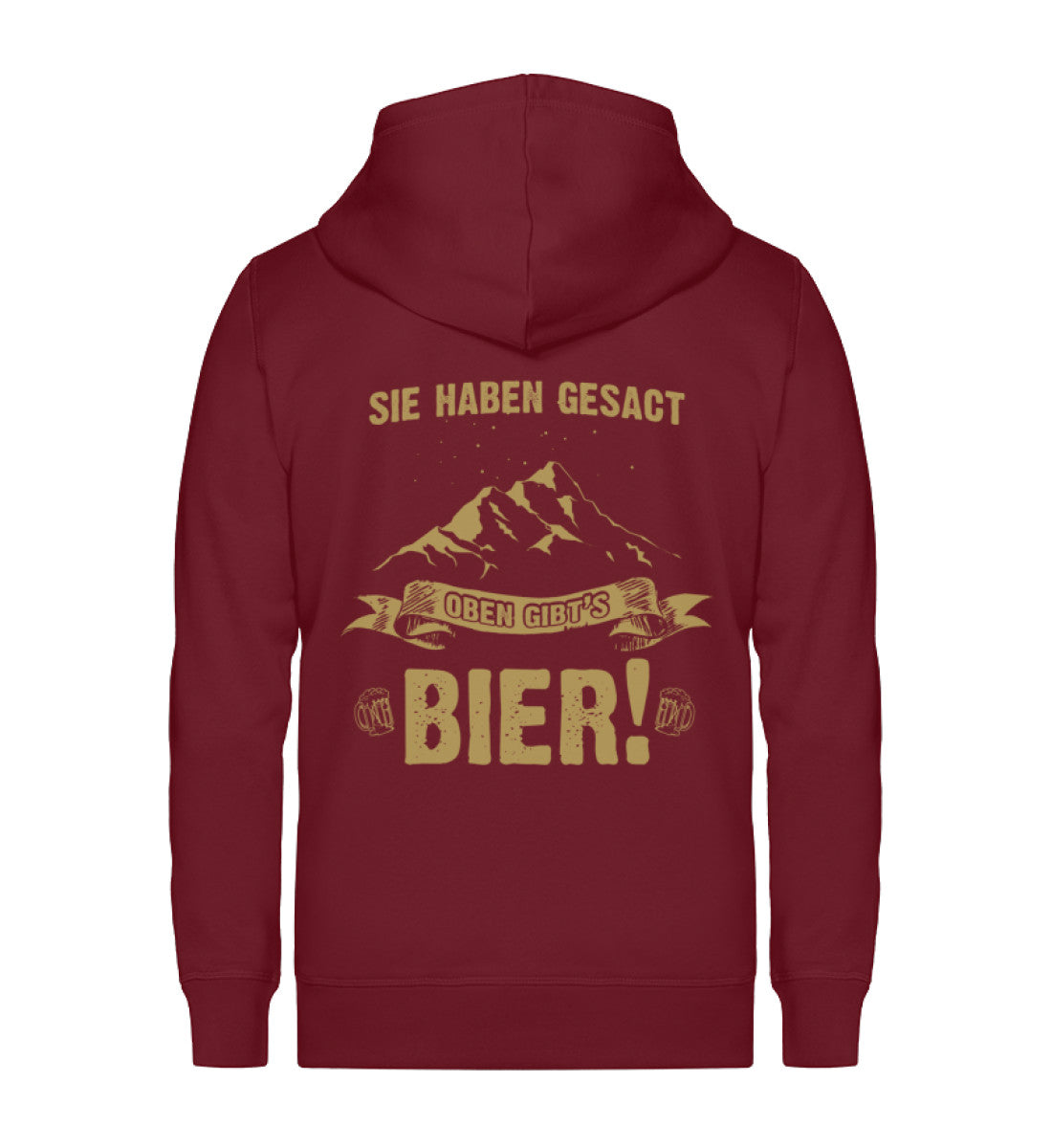 Sie haben gesagt oben gibts Bier ~ - Unisex Premium Organic Sweatjacke Weinrot