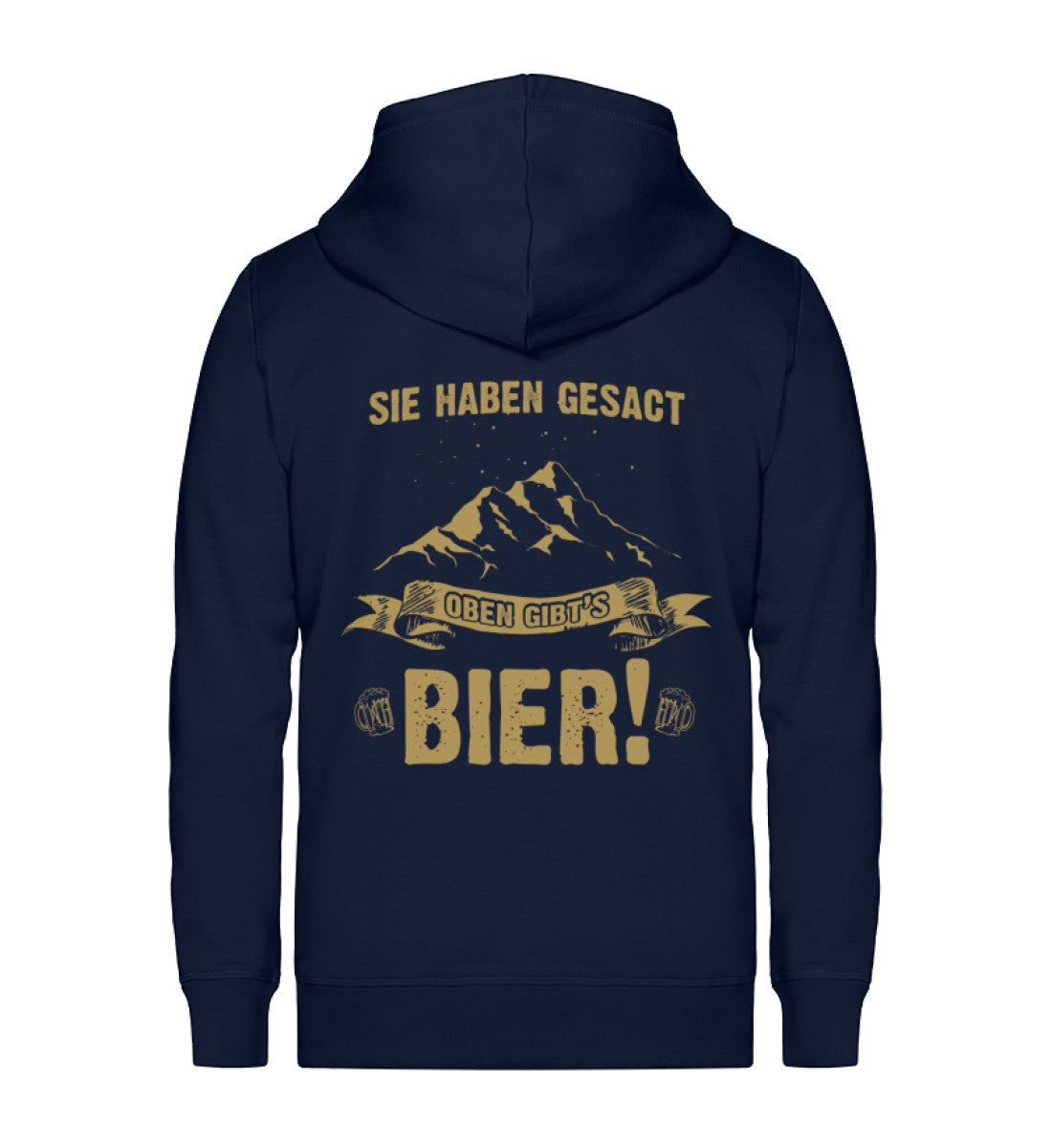 Sie haben gesagt oben gibts Bier ~ - Unisex Premium Organic Sweatjacke Navyblau