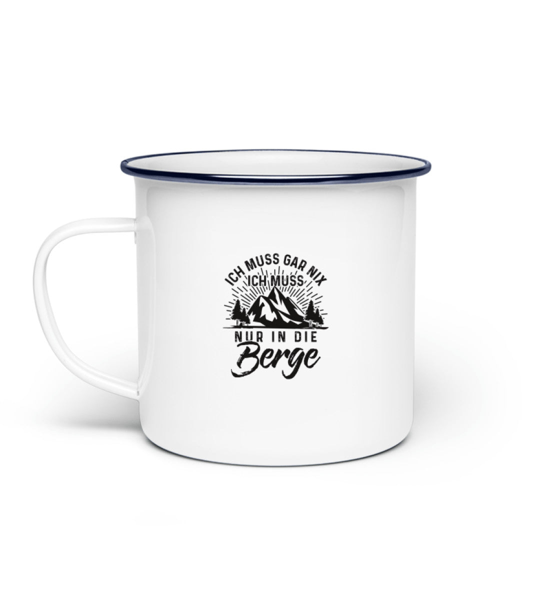 Ich muss nur in die Berge - Emaille Tasse' berge wandern