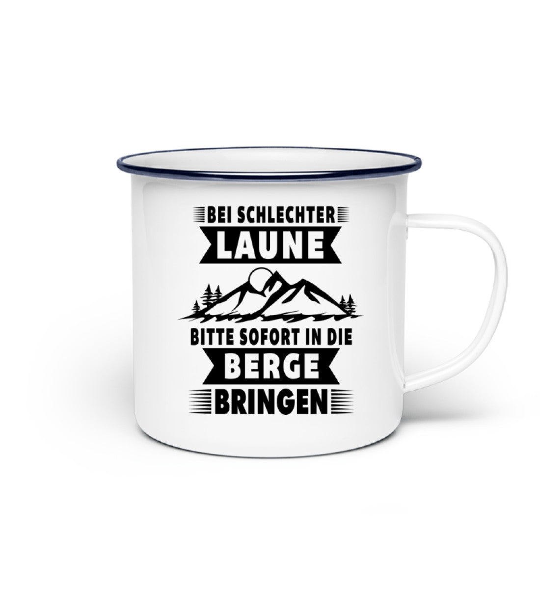 Bitte sofort in die Berge bringen - Emaille Tasse berge wandern