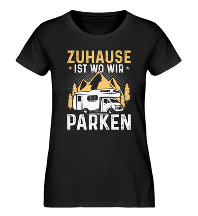 Zuhause ist wo wir parken - Damen Organic T-Shirt camping Schwarz