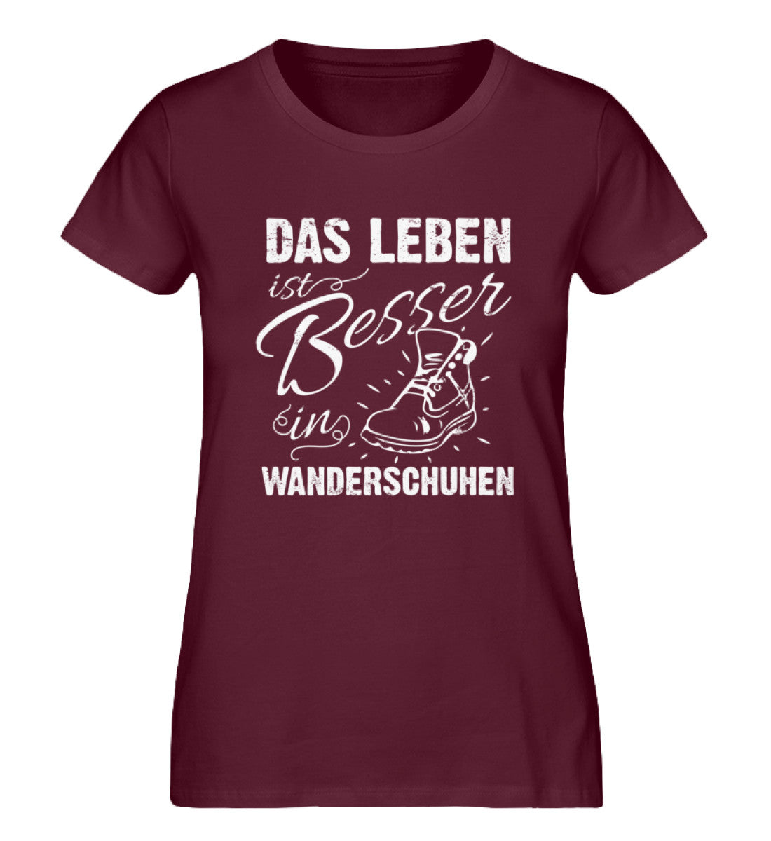 Leben besser in Wanderschuhen - Damen Organic T-Shirt wandern Weinrot