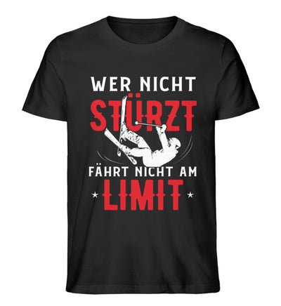 Wer nicht stürzt fährt nicht am Limit - Herren Organic T-Shirt ski Schwarz