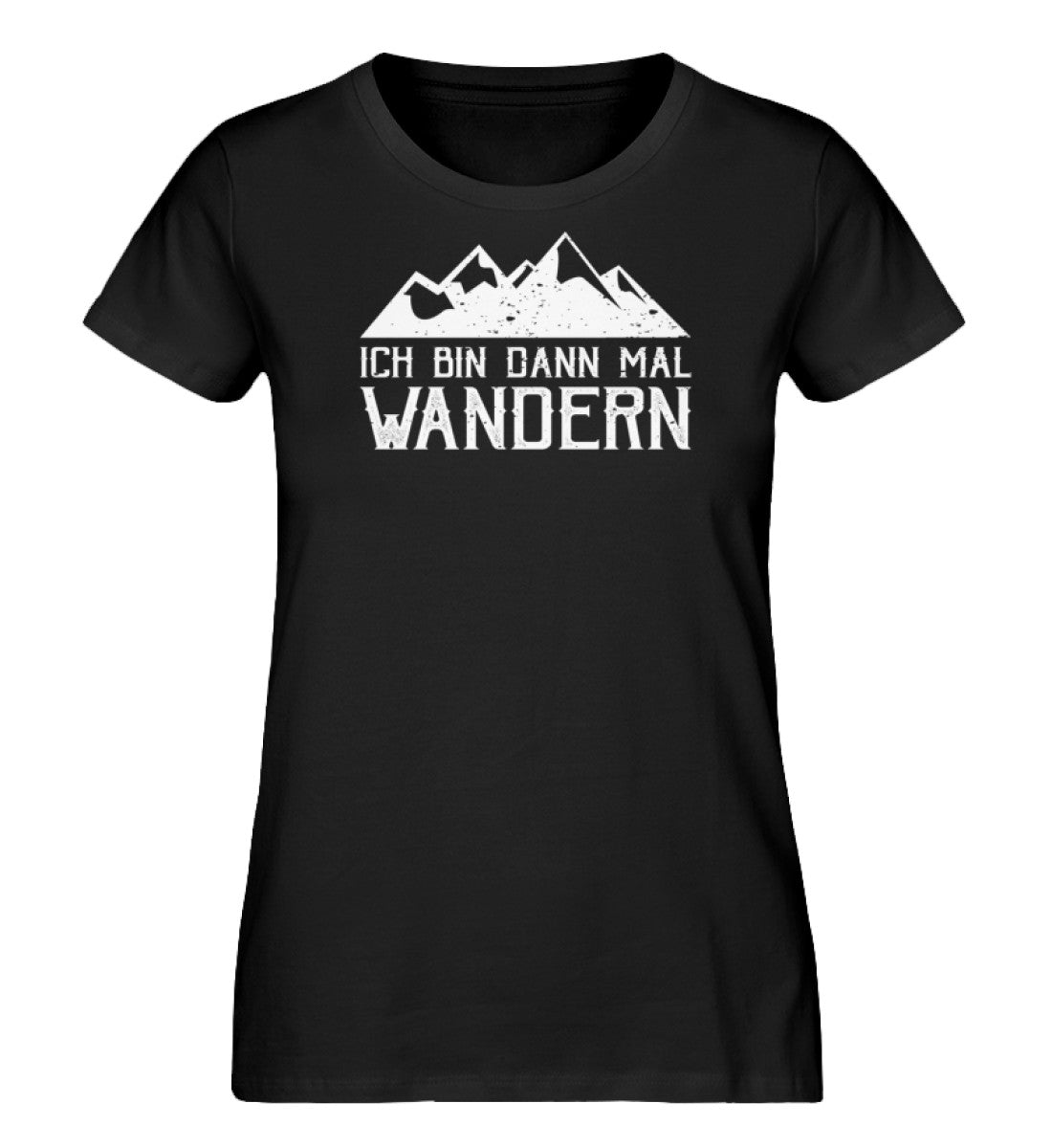 Ich bin dann mal wandern - Damen Organic T-Shirt wandern Schwarz