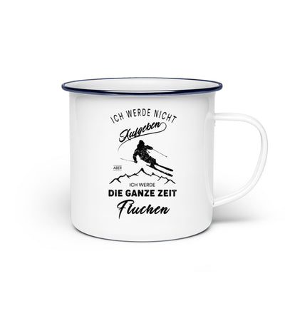 Nicht aufgeben aber fluchen - Ski - Emaille Tasse ski