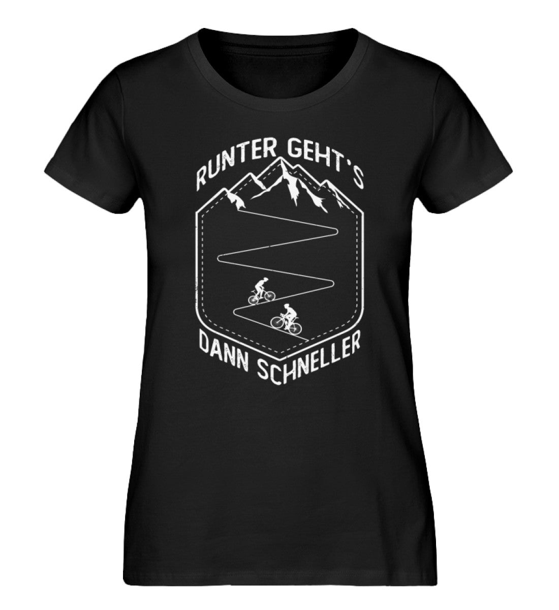 Runter gehts dann schneller - Damen Organic T-Shirt fahrrad mountainbike Schwarz