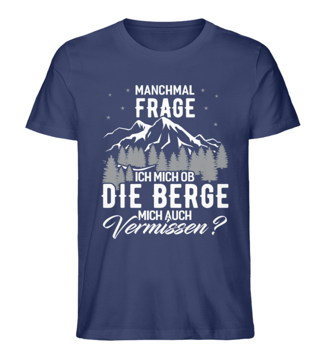 Ob die Berge mich auch vermissen - Herren Organic T-Shirt berge wandern Navyblau