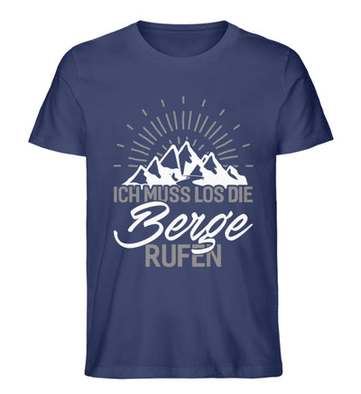 Ich muss los die Berge rufen - Herren Organic T-Shirt berge wandern Navyblau