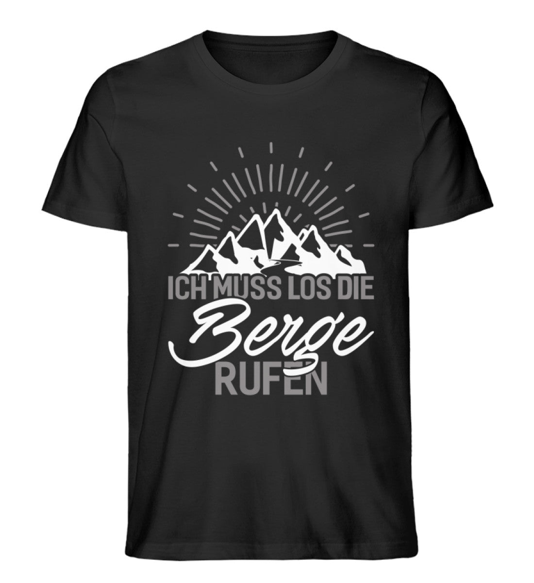 Ich muss los die Berge rufen - Herren Organic T-Shirt berge wandern Schwarz