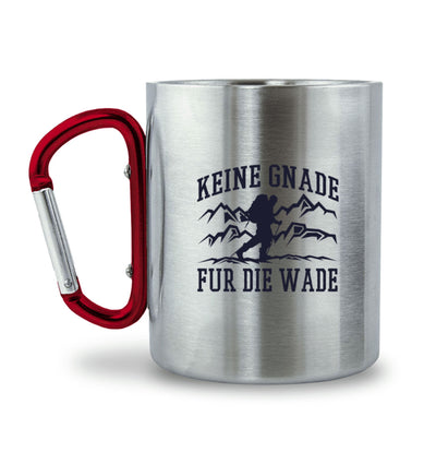 Keine Gnade, für die Wade - Karabiner Tasse wandern