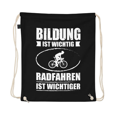 Bildung Ist Wichtig Radfahren Ist Wichtiger - Organic Turnbeutel fahrrad