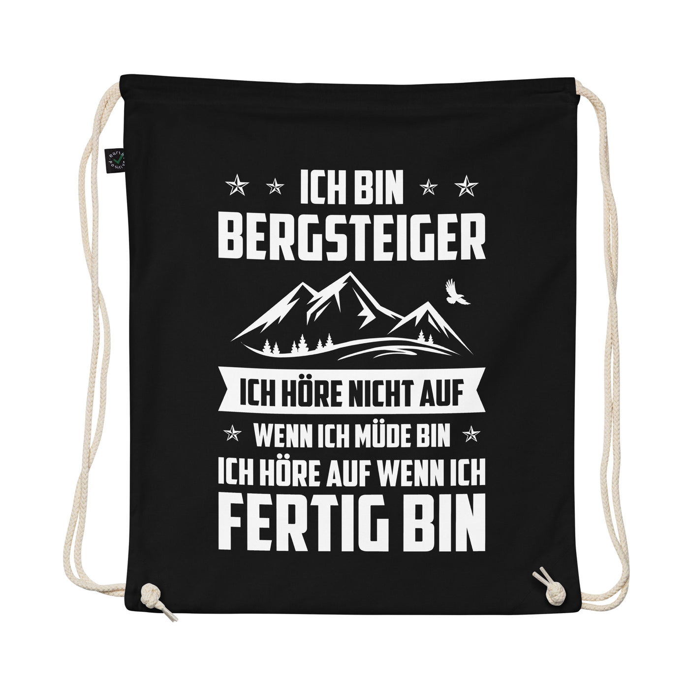 Ich Bin Bergsteiger Ich Hore Nicht Auf Wenn Ich Mude Bin Ich Hore Auf Winn Ich Fertig Bi - Organic Turnbeutel berge