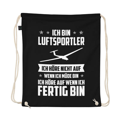 Ich Bin Luftsportler Ich Hore Nicht Auf Wenn Ich Mude Bin Ich Hore Auf Winn Ich Fertig Bi - Organic Turnbeutel berge