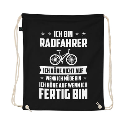 Ich Bin Radfahrer Ich Hore Nicht Auf Wenn Ich Mude Bin Ich Hore Auf Winn Ich Fertig Bi - Organic Turnbeutel fahrrad