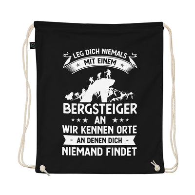 Leg Dich Niemals Mit Einem Bergsteiger An Wir Kennen Orte An Denen Dich Niemand Findet - Organic Turnbeutel klettern