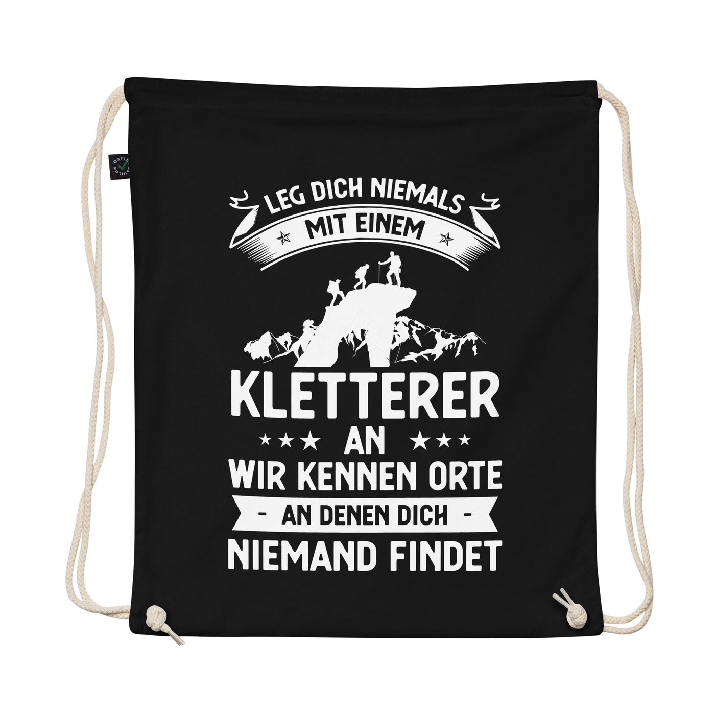 Leg Dich Niemals Mit Einem Kletterer An Wir Kennen Orte An Denen Dich Niemand Findet - Organic Turnbeutel klettern