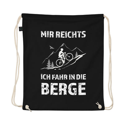 Mir Reichts Ich Fahr In Die Berge - Organic Turnbeutel fahrrad mountainbike