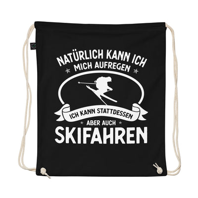 Naturlich Kann Ich Mich Aufregen Ich Kann Stattdessen Aber Auch Skifahren - Organic Turnbeutel ski