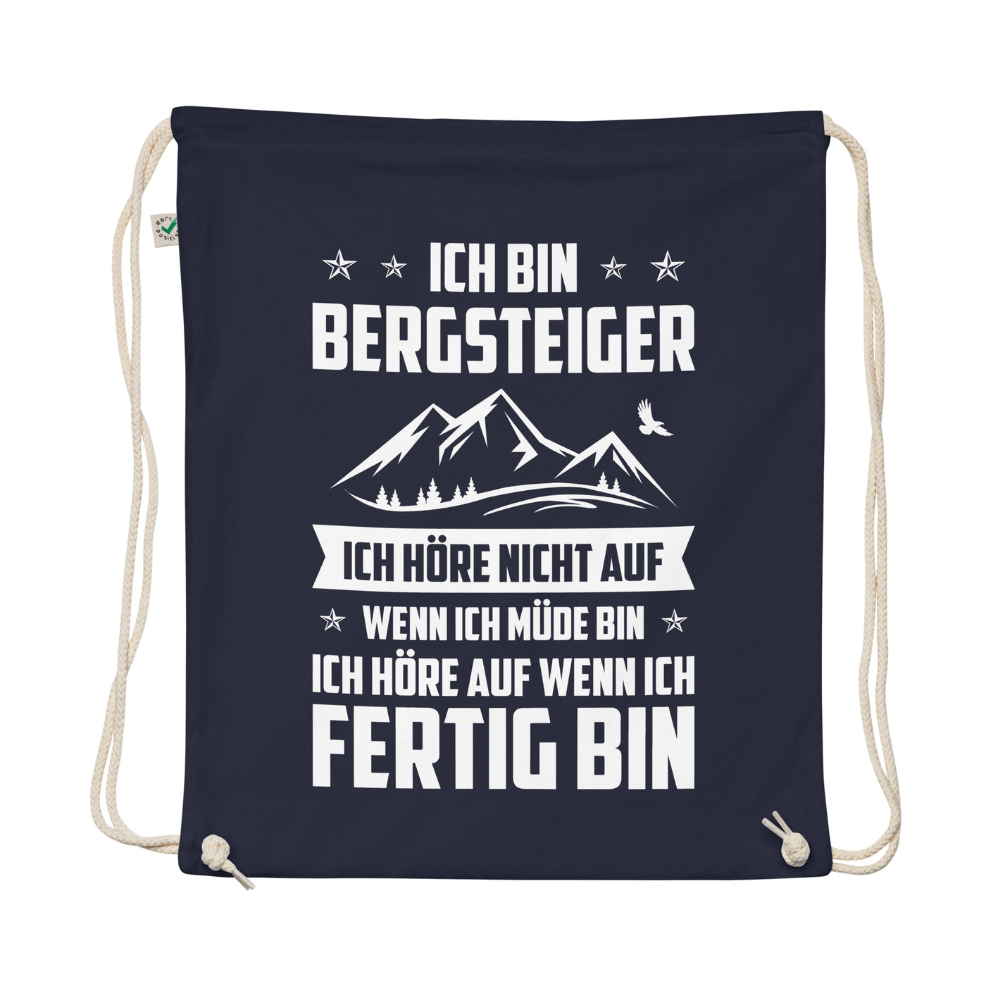 Ich Bin Bergsteiger Ich Hore Nicht Auf Wenn Ich Mude Bin Ich Hore Auf Winn Ich Fertig Bi - Organic Turnbeutel berge