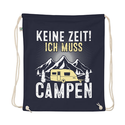 Keine Zeit Ich Muss Campen - Organic Turnbeutel camping