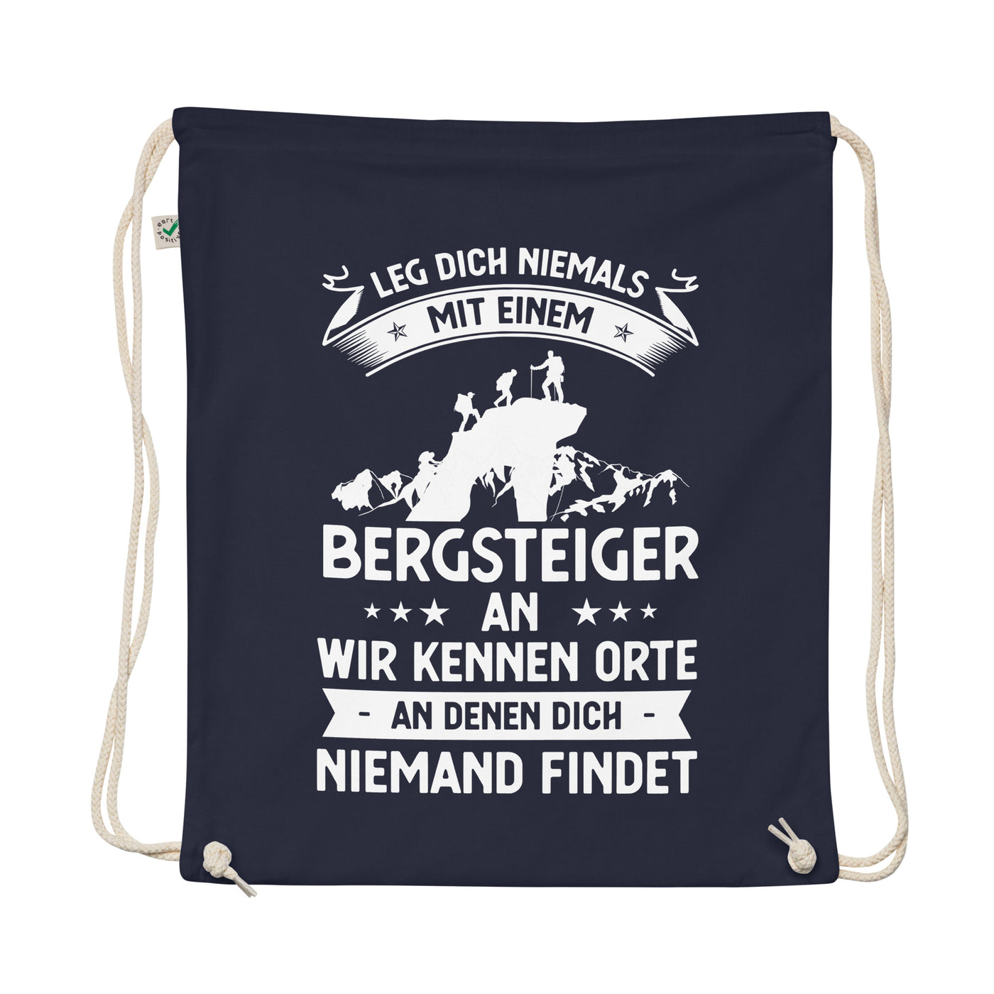 Leg Dich Niemals Mit Einem Bergsteiger An Wir Kennen Orte An Denen Dich Niemand Findet - Organic Turnbeutel klettern