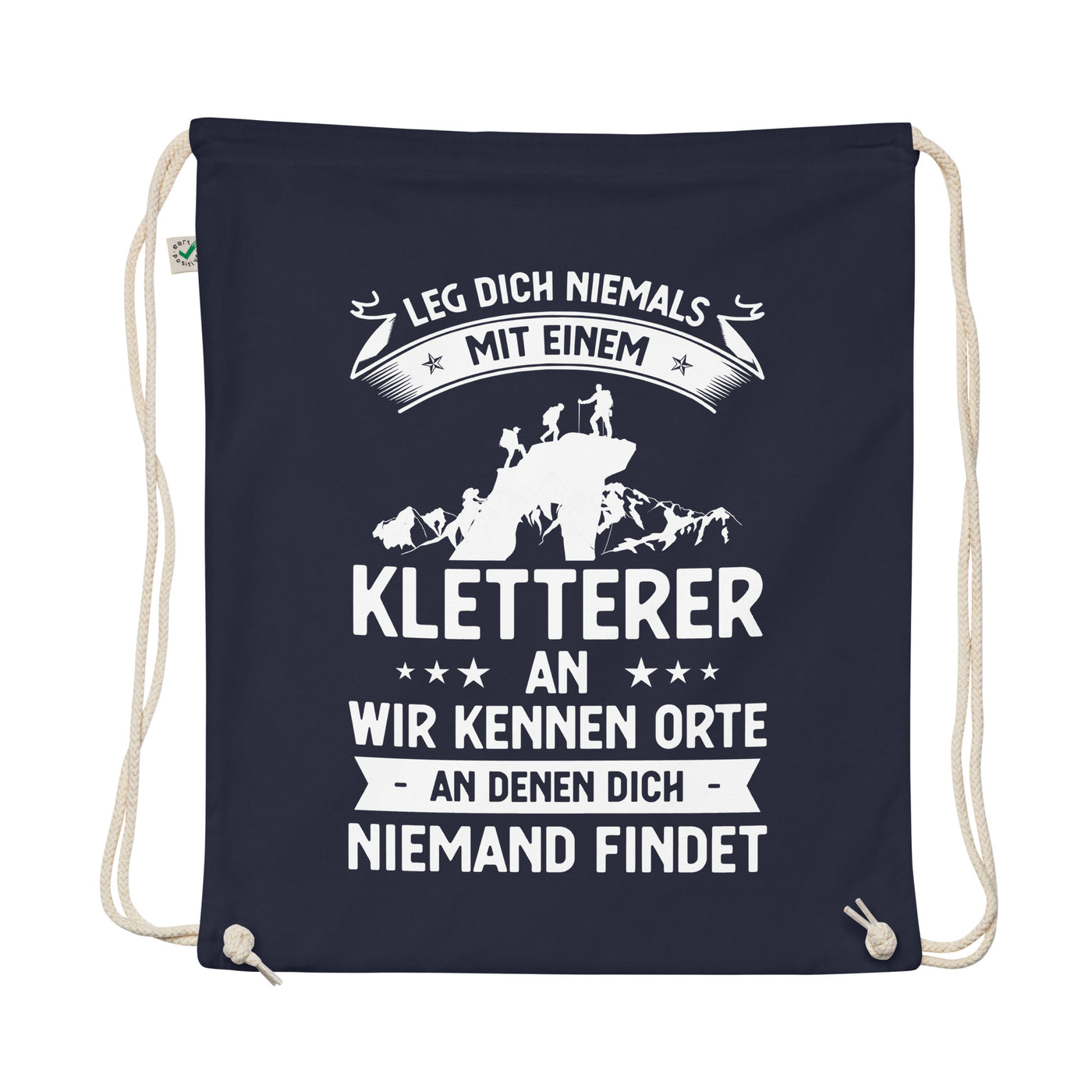 Leg Dich Niemals Mit Einem Kletterer An Wir Kennen Orte An Denen Dich Niemand Findet - Organic Turnbeutel klettern